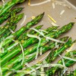 Lemon and Parmesan cheese are the perfect flavor for this roasted asparagus.